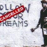 Banksy-Cancelled Dreams